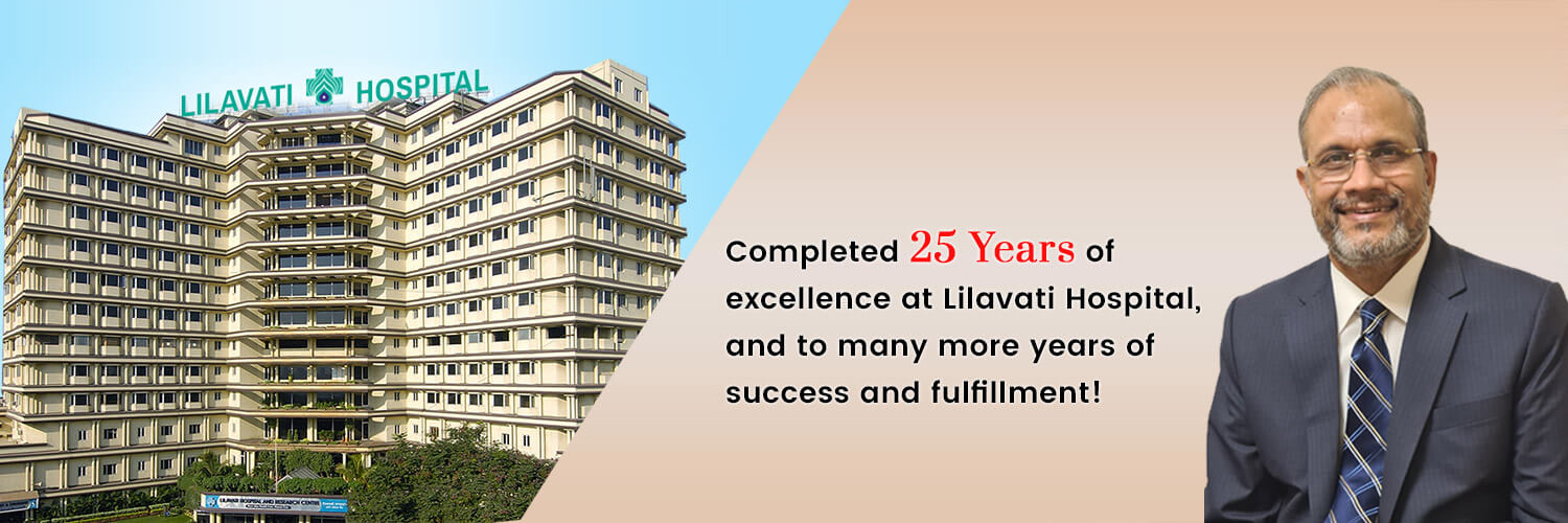 Completing 25 years of excellence at Lilavati Hospital , and to many more years of success and fulfillment!